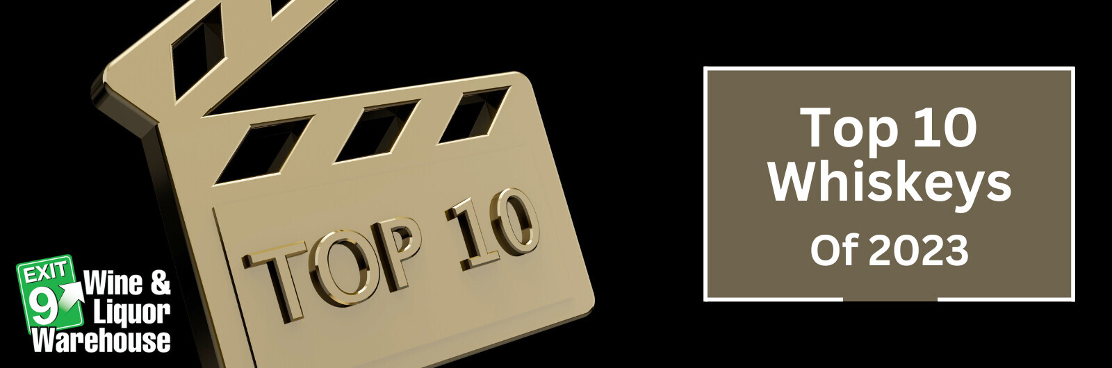 Top 10 Whiskeys of 2023 Exit 9 Wine & Liquor Warehouse, Clifton Park, NY