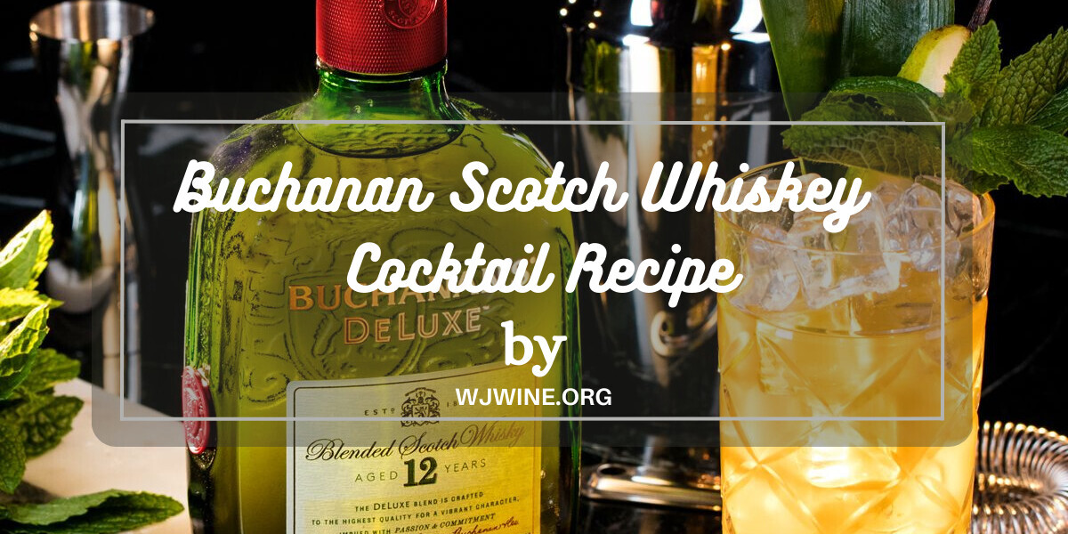 Buchanan Scotch Whiskey Cocktail Recipe Online Liquor Store NYC