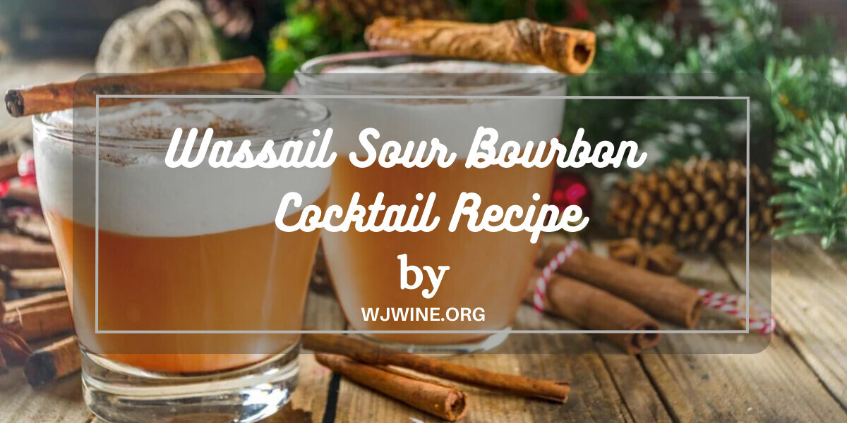 A Refreshing Wassail Sour Bourbon Cocktail Online Liquor Store NYC