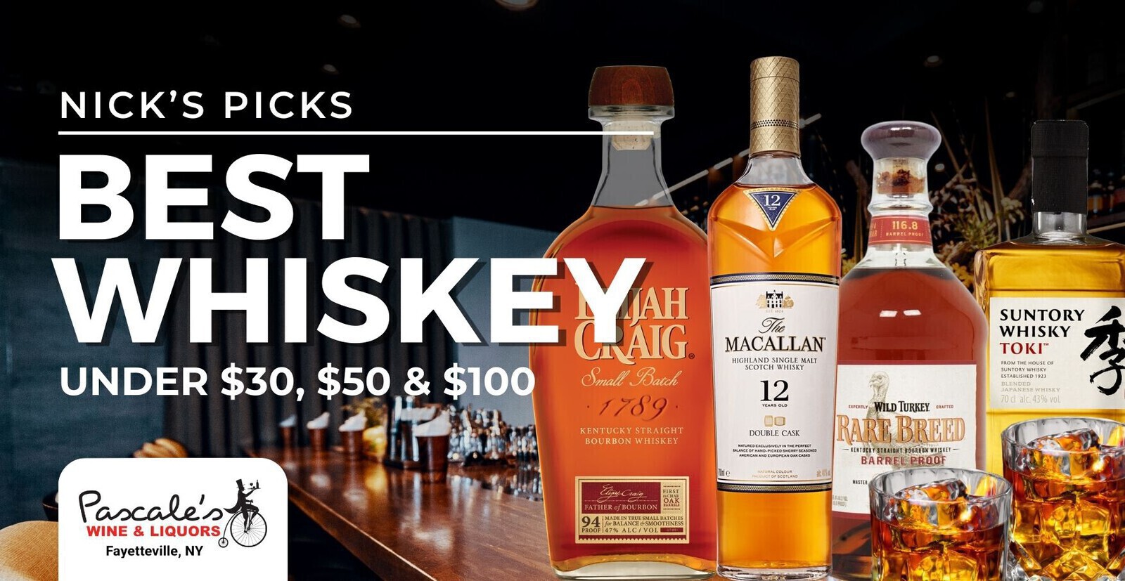 The Best Whiskeys Under 30, 50 & 100 Pascale's Wine & Liquors