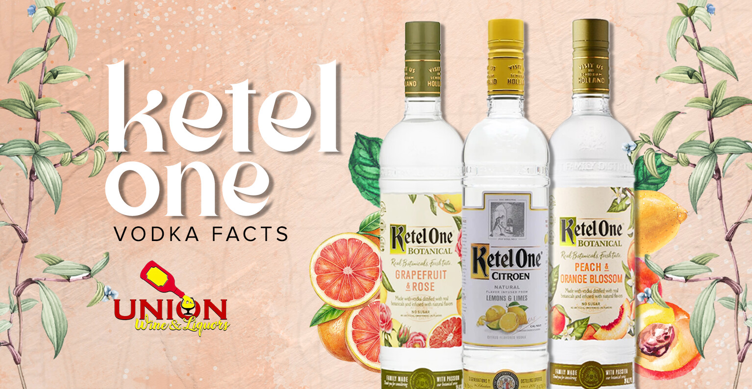 Ketel One Vodka Facts Union wine and liquor, Cheektowaga, NY